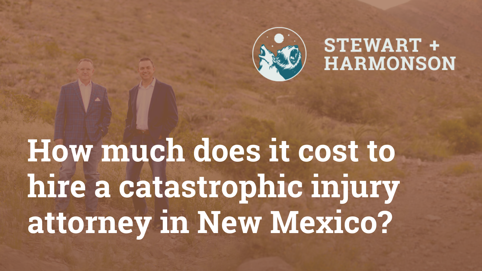 cost to hire a catastrophic injury attorney in New Mexico - Stewart Harmonson Law Firm - New Mexico